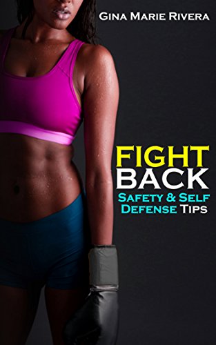 D.O.W.N.L.O.A.D Fight Back!: Safety & Self Defense Tips<br />WORD