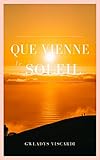 Que vienne le soleil (French Edition) by 