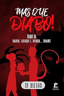 Livro Mas Que Diabo!: Baladas, Batalhas e, Pasmem... Romance - Tomo III (Mas que Diabo...! Livro 3)