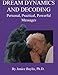 Dream Dynamics and Decoding: Personal, Practical, Powerful, Messages by Janice Baylis