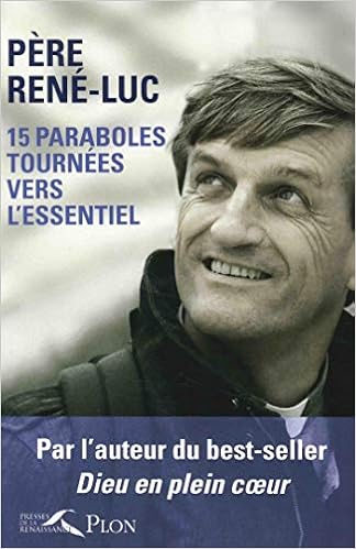 15 Paraboles Tournees Vers L Essentiel Pere Rene Luc Livres Amazon Fr