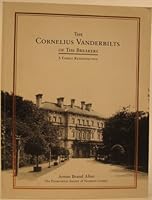 The Cornelius Vanderbilts of the Breakers: A family retrospective [exhibition] May 27-October 1, 1995 0964688808 Book Cover