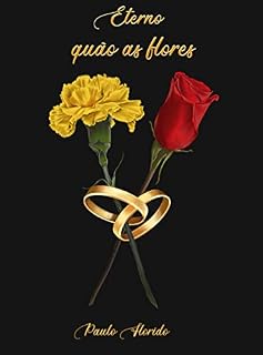 Livro Eterno quão as flores