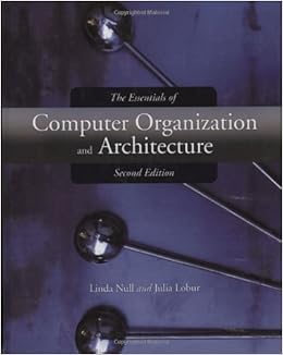 The Essentials of Computer Organization And Architecture The Essentials of Computer Organization And Architecture