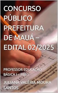 CONCURSO PÚBLICO PREFEITURA DE MAUÁ – EDITAL 02/2025: PROFESSOR EDUCAÇÃO BÁSICA I – PEB I