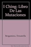 Image de I Ching: Libro De Las Mutaciones (Spanish Edition)