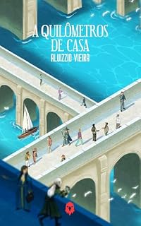 Livro A Quilômetros de Casa: Aluizzio Vieira