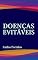 Livro DOENÇAS EVITÁVEIS: O ESPÍRITO É A VERDADEIRA FORMA DE VIDA (SÉRIE 2)