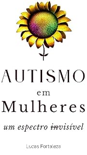 Livro Autismo em Mulheres: um espectro invisível (Autismo em Adultos)