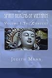 Spirit Realms of Vietnam Volume I The Context by Judith Mann