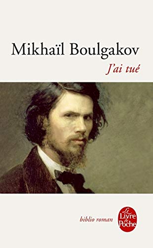 J'ai Tue (Ldp Bibl Romans) (French Edition) by Boulgakov