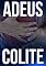 Livro Adeus Colite: Se Livre Dessa Condição Desagradável