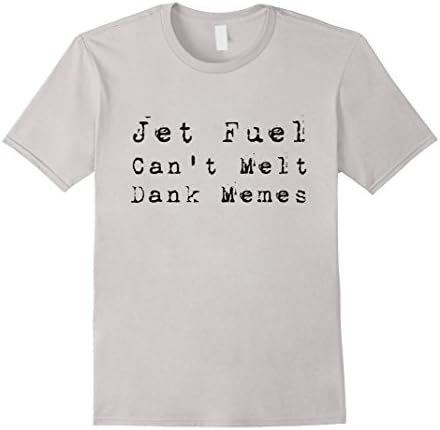 Men's Jet Fuel Can't Melt Dank Memes Conspiracy T-Shirt Large Silver