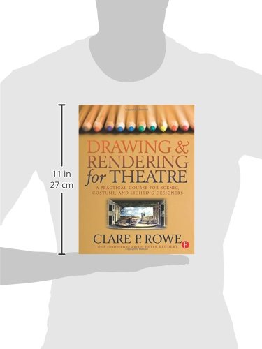 Drawing and Rendering for Theatre: A Practical Course for Scenic, Costume, and Lighting Designers - //medicalbooks.filipinodoctors.org