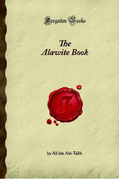 The Alawite Book Forgotten Books Bin Abi Talib Ali 9781605067117 Amazon Com Books