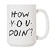 How You Doin' Mug - 15oz Deluxe Double-Sided Coffee Tea Mug (White)