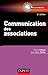 Communication des associations - 2e éd. (Entrepreneurs) (French Edition) by