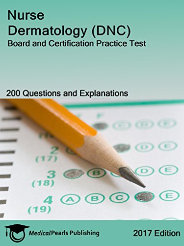 Nurse Dermatology (DNC): Board and Certification Practice Test