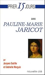 Prier 15 jours avec Pauline-Marie Jaricot