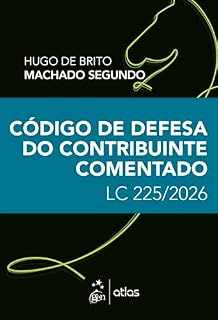 Livro Código de Defesa do Contribuinte Comentado: Lc 225/2025 - 1ª Edição 2026