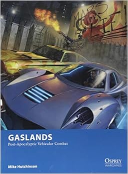 Gaslands: Post-Apocalyptic Vehicular Combat (Osprey Wargames)