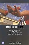 Front cover for the book Brothers: Eight Leaders of the Labor Council of New South Wales by Marilyn Dodkin