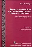 Representational Strategies in Les Miserables and Selected Drawings by Victor Hugo : An Intermedial Comparison, Phillips, James M., 0820444413