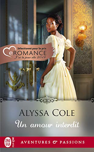 Un amour interdit (J'ai lu Aventures & Passions t. 12310) (French Edition) by Alyssa Cole