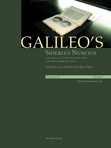 Galileo's Sidereus nuncius: A comparison of the proof copy (New York) with other paradigmatic copies (Vol. I). Needham: Galileo makes a book: the ... of Sidereus nuncius, Venice 1610 (Vol. II)