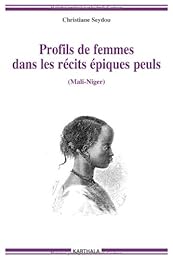 Profils de femmes dans les récits épiques peuls