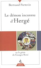 Le  démon inconnu d'Hergé ou Le génie de Georges Remi