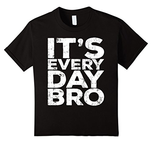 Kids It's Everyday Bro T-Shirt Funny Party Gift Shirt 8 Black