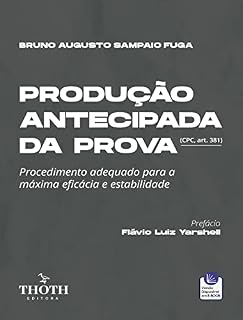 Livro Produção Antecipada da Prova: Procedimento Adequado para a Máxima Eficácia e Estabilidade