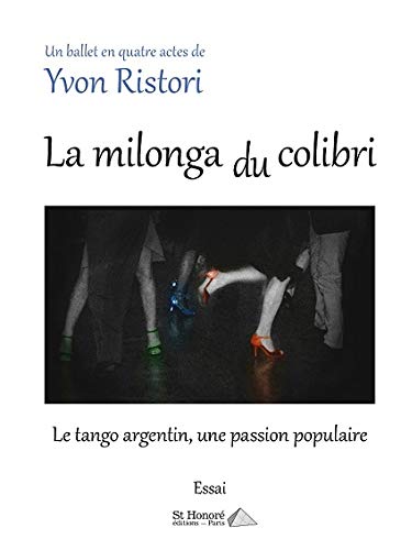 La Milonga Du Colibri French Edition Yvon Ristori Amazon Com Books