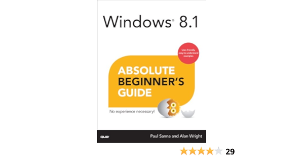 Windows 8 1 Absolute Beginner S Guide Sanna Paul Wright Alan Amazon Com Books