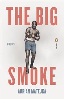 The Big Smoke (Penguin Poets) by [Matejka, Adrian]