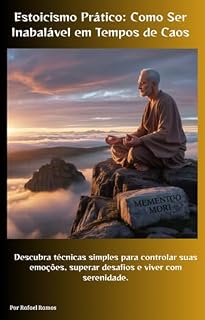 Livro Estoicismo Prático: Como Ser Inabalável em Tempos de Caos