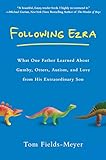 Following Ezra: What One Father Learned About