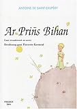 Ar Prins Bihan (Le Petit Prince) (French Edition) by