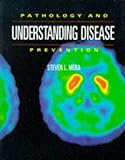 Understanding Disease : Pathology and Prevention, Mera, Steven L., 0748731784