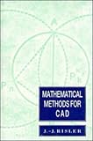 Mathematical Methods for CAD, Risler, J. J., 052143100X
