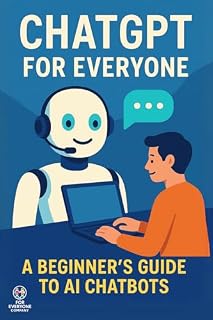Livro ChatGPT for Everyone: A Beginner’s Guide to AI Chatbots