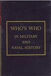 Who's Who in Military and Naval History (Two Volumes)