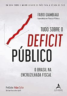 Livro Deficit Público: Um Guia Sobre o Maior Desafio do País Para a Década de 2020