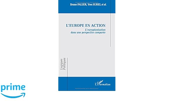Leurope En Action Leuropéanisation Dans Une Perspective - 