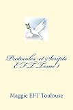 Protocoles et Scripts EFT Tome 1 (French Edition) by Maggie EFT Toulouse