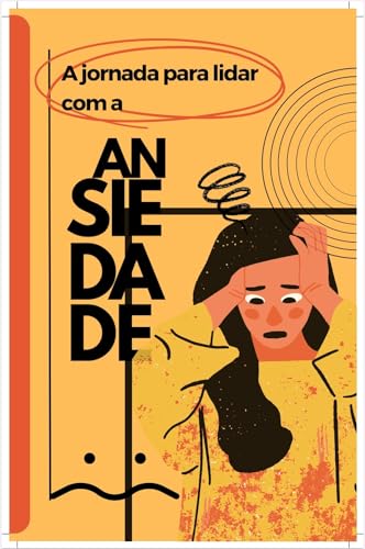 A jornada para lidar com a ansiedade - eBook, Resumo, Ler Online e PDF ...