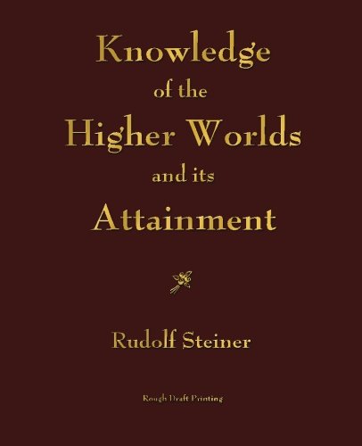 Knowledge of the Higher Worlds and its Attainment Paperback – 25 Nov. 2012