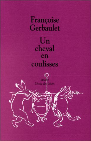 Un Cheval en coulisses by Françoise Gerbaulet