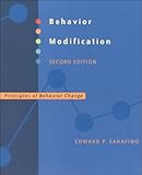Behavior Modification : Understanding Principles of Behavior Change, Sarafino, Edward P., 0767418557